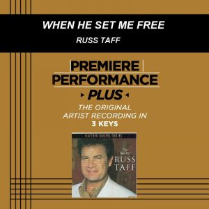 When He Set Me Free by Russ Taff (102317)