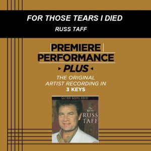 For Those Tears I Died by Russ Taff (102319)