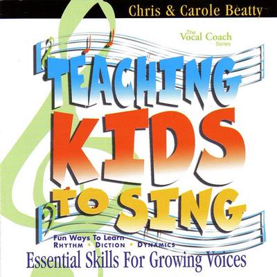 Vocal Coach: Teaching Kids to Sing Essential Skills for Growing Voices by Chris and Carole Beatty (106602)