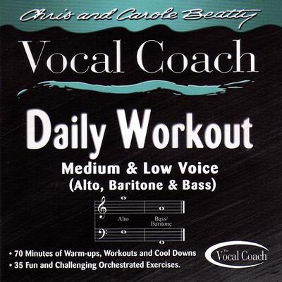 Vocal Coach: Daily Workout Low Voice for Alto | Baritone | Bass by Chris and Carole Beatty (106634)