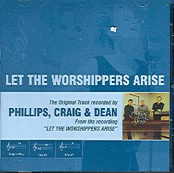 Let the Worshippers Arise by Phillips
