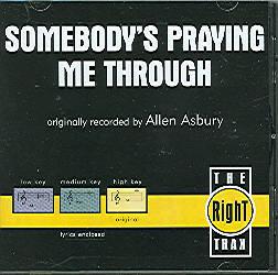Somebody's Praying Me Through by Allen Asbury (108505)