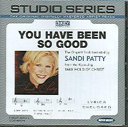 You Have Been So Good by Sandi Patty (108564)
