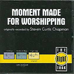 Moment Made for Worshipping by Steven Curtis Chapman (108568)
