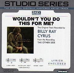 Wouldn't You Do This for Me by Billy Ray Cyrus (108718)