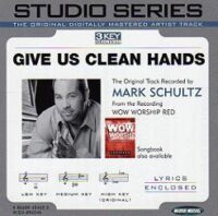 Give Us Clean Hands by Mark Schultz (108719)