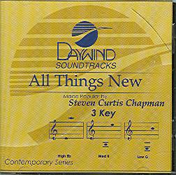 All Things New by Steven Curtis Chapman (108798)