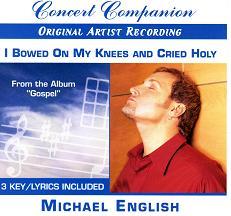 I Bowed on My Knees and Cried Holy by Michael English (109128)