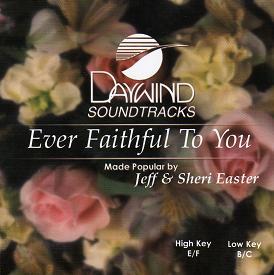 Ever Faithful to You by Jeff and Sheri Easter (109638)