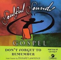 Don't Forget to Remember by Donald Lawrence (109663)