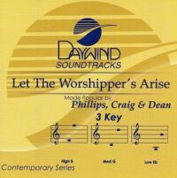 Let the Worshipper's Arise by Phillips