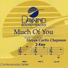 Much of You by Steven Curtis Chapman (109694)