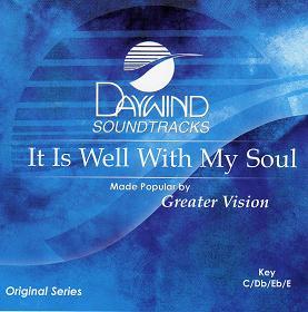 It Is Well with My Soul by Greater Vision (109703)