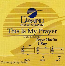 This Is My Prayer by Joyce Martin (109709)