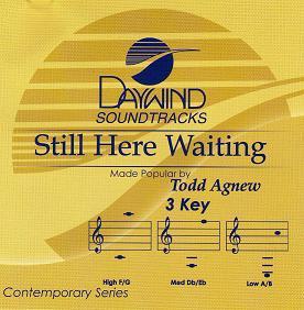Still Here Waiting by Todd Agnew (109713)