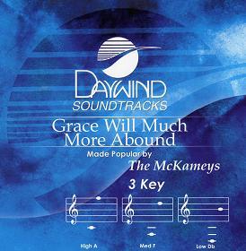 Grace Will Much More Abound by The McKameys (109738)