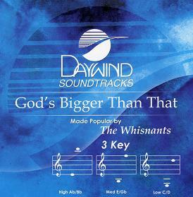 God's Bigger than That by The Whisnants (109742)