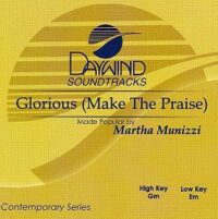 Glorious (Make the Praise) by Martha Munizzi (109744)