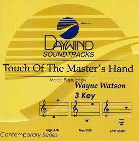 Touch of the Master's Hand by Wayne Watson (109768)