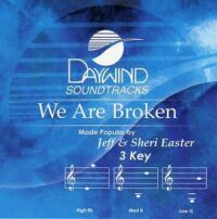We Are Broken by Jeff and Sheri Easter (109799)