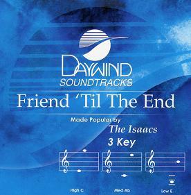 Friend Til the End by The Isaacs (109803)
