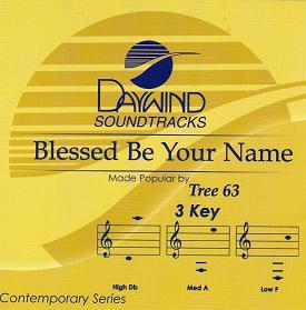 Blessed Be Your Name by Tree63 (109818)