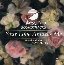 Your Love Amazes Me by John Berry (109823)