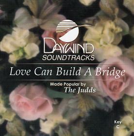 Love Can Build a Bridge by The Judds (109826)