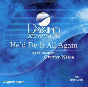 He'd Do It All Again by Greater Vision (110129)