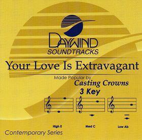 Your Love Is Extravagant by Casting Crowns (110133)