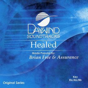 Healed by Brian Free and Assurance (110384)