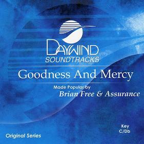 Goodness and Mercy by Brian Free and Assurance (110387)