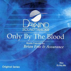 Only by the Blood by Brian Free and Assurance (110390)