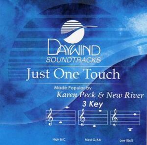 Just One Touch by Karen Peck and New River (110478)