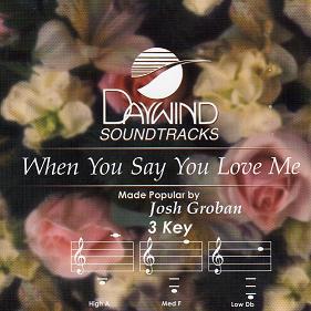 When You Say You Love Me by Josh Groban (110606)