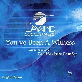 You've Been a Witness by The Hoskins Family (110664)
