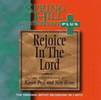 Rejoice in the Lord by Karen Peck and New River (110888)