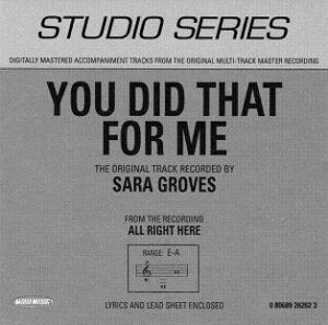 You Did That for Me by Sara Groves (110915)