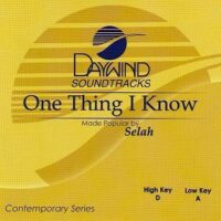 One Thing I Know by Selah (111010)