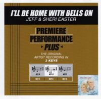 I'll Be Home with Bells On by Jeff and Sheri Easter (111096)