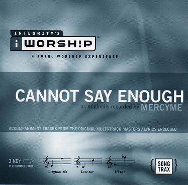 Cannot Say Enough by MercyMe (111829)
