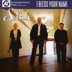 I Bless Your Name by Selah (111982)