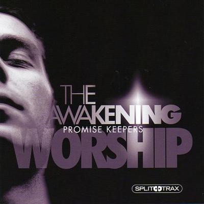Promise Keepers   the Awakening by Promise Keepers (112002)