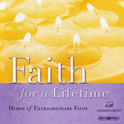 Faith for a Lifetime by Women of Faith (112025)