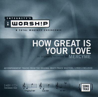How Great Is Your Love by MercyMe (112027)