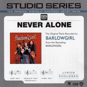 Never Alone by BarlowGirl (112119)