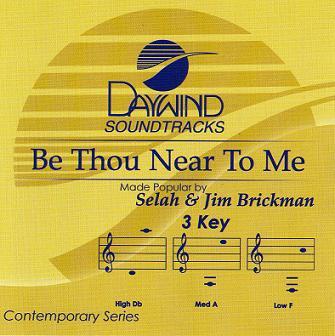 Be Thou near to Me by Selah and Jim Brickman (112156)