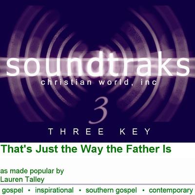 That's Just the Way the Father Is by Lauren Talley (112298)