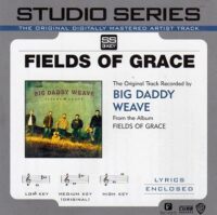 Fields of Grace by Big Daddy Weave (112682)