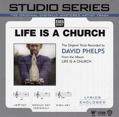 Life Is a Church by David Phelps (112688)